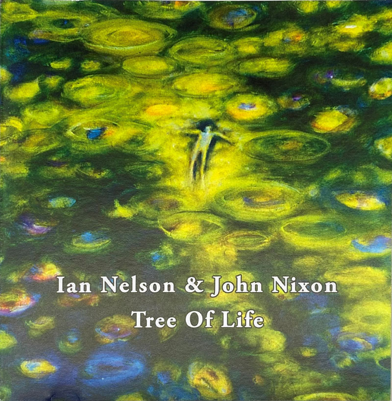 Ian Nelson and John Nixon - Tree Of Life